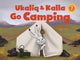 Book cover of: Ukaliq and Kalla Go Camping. By: Maren Vsetula