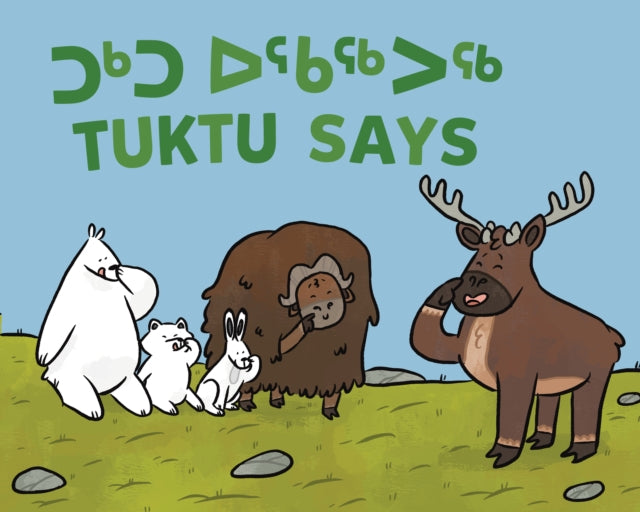 Book cover of: Tuktu Says. By: Nadia Sammurtok