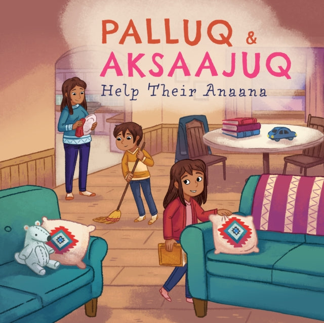 Book cover of: Palluq and Aksaajuq Help Their Anaana. By: Jeela Palluq-Cloutier