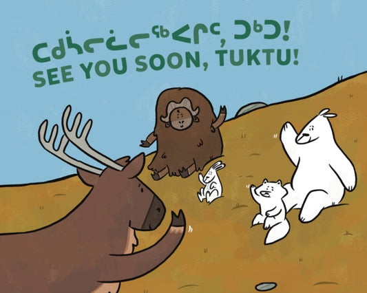 Book cover of: See You Soon, Tuktu!. By: Nadia Sammurtok
