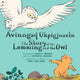 Book cover of: Story of the Lemming and the Owl. By: Jaypeetee Arnakak
