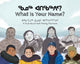 Book cover of: What Is Your Name?. By: Kukik Kusugak