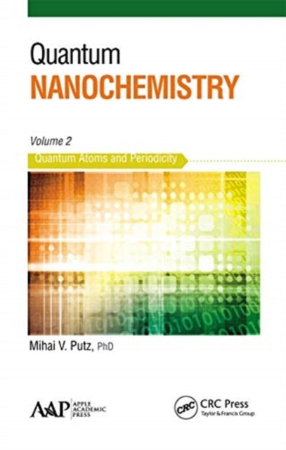 Book cover of: Quantum Nanochemistry, Volume Two. By: Mihai V. Putz