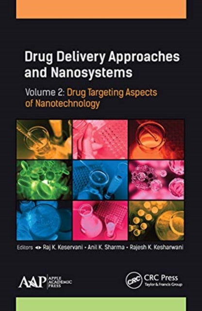 Book cover of: Drug Delivery Approaches and Nanosystems, Volume 2. By: Raj K. Keservani