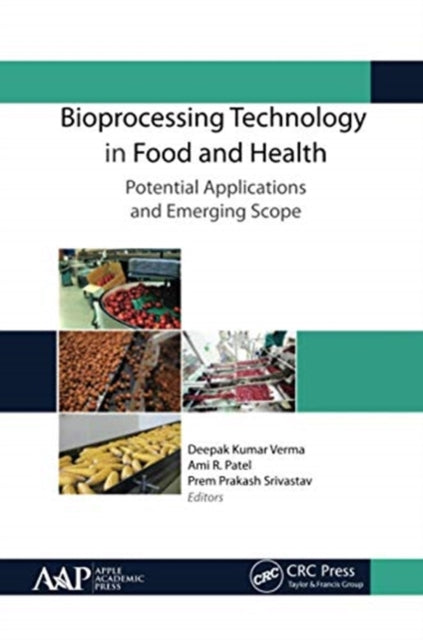 Book cover of: Bioprocessing Technology in Food and Health: Potential Applications and Emerging Scope. By: Deepak Kumar Verma