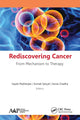 Book cover of: Rediscovering Cancer: From Mechanism to Therapy. By: Sayali Mukherjee