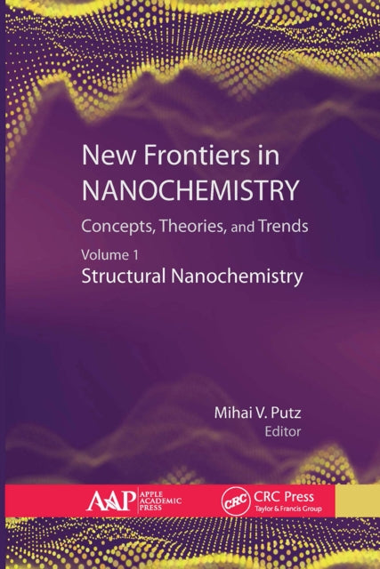 Book cover of: New Frontiers in Nanochemistry: Concepts, Theories, and Trends. By: Mihai V. Putz