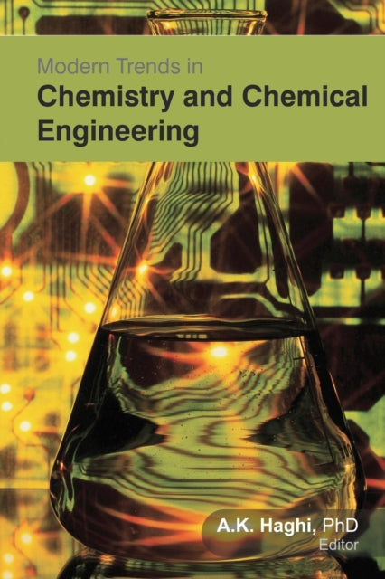 Book cover of: Modern Trends in Chemistry and Chemical Engineering. By: A. K. Haghi