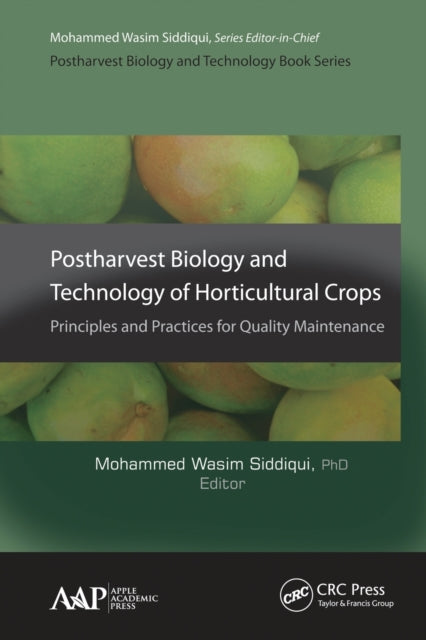 Book cover of: Postharvest Biology and Technology of Horticultural Crops. By: Mohammed Wasim Siddiqui