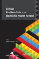 Book cover of: Clinical Problem Lists in the Electronic Health Record. By: Adam Wright