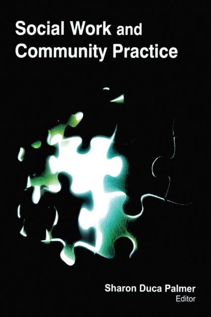 Book cover of: Social Work and Community Practice. By: Sharon Duca Palmer