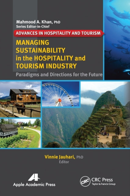 Book cover of: Managing Sustainability in the Hospitality and Tourism Industry. By: Vinnie Jauhari