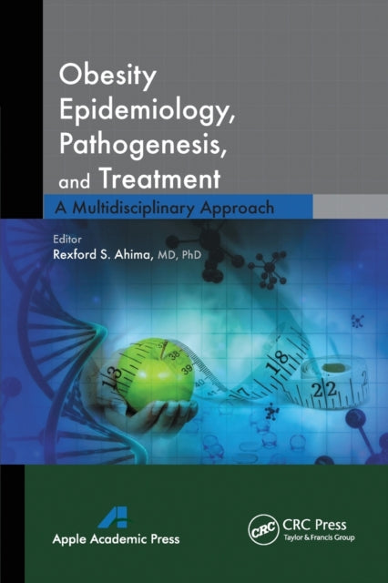 Book cover of: Obesity Epidemiology, Pathogenesis, and Treatment. By: Rexford S. Ahima