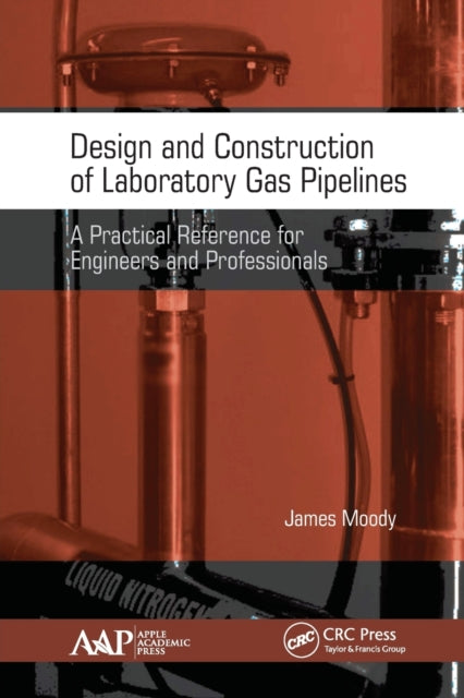 Book cover of: Design and Construction of Laboratory Gas Pipelines. By: James Moody