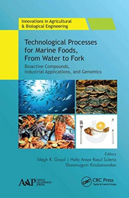 Book cover of: Technological Processes for Marine Foods, From Water to Fork. By: Megh Raj Goyal
