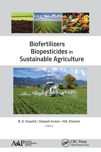 Book cover of: Biofertilizers and Biopesticides in Sustainable Agriculture. By: B. D. Kaushik