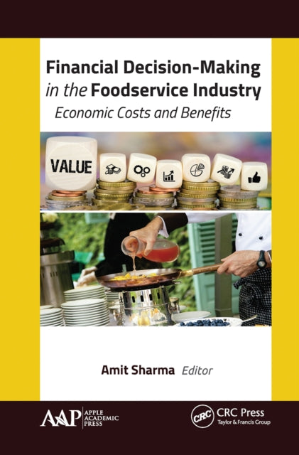 Book cover of: Financial Decision-Making in the Foodservice Industry. By: Amit Sharma