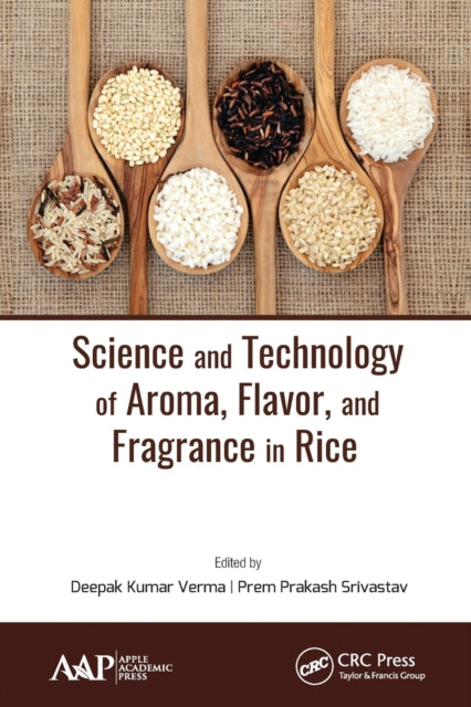 Book cover of: Science and Technology of Aroma, Flavor, and Fragrance in Rice. By: Deepak Kumar Verma