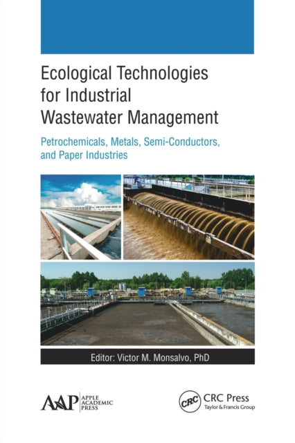 Book cover of: Ecological Technologies for Industrial Wastewater Management. By: Victor M. Monsalvo