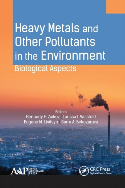 Book cover of: Heavy Metals and Other Pollutants in the Environment. By: G. E. Zaikov