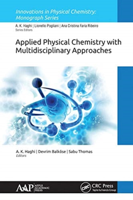 Book cover of: Applied Physical Chemistry with Multidisciplinary Approaches. By: A. K. Haghi
