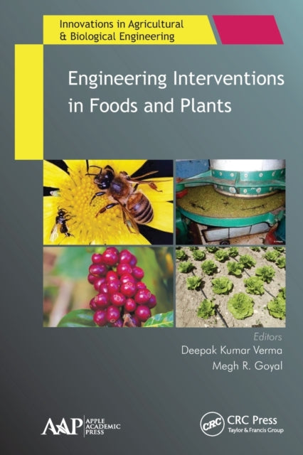 Book cover of: Engineering Interventions in Foods and Plants. By: Deepak Kumar Verma
