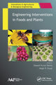 Book cover of: Engineering Interventions in Foods and Plants. By: Deepak Kumar Verma