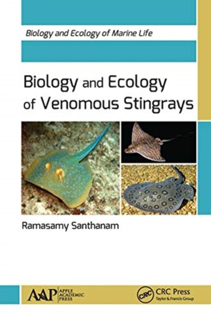 Book cover of: Biology and Ecology of Venomous Stingrays. By: Ramasamy Santhanam