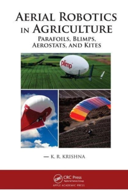 Book cover of: Aerial Robotics in Agriculture. By: K. R. Krishna