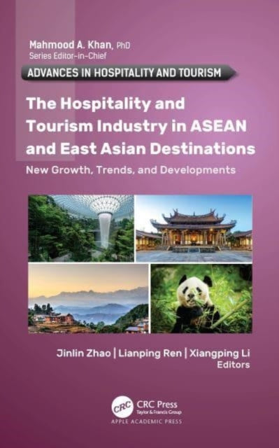 Book cover of: Hospitality and Tourism Industry in ASEAN and East Asian Destinations. By: Jinlin Zhao