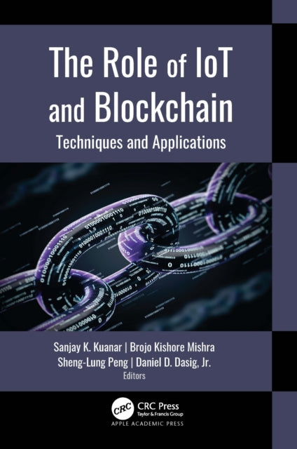 Book cover of: Role of IoT and Blockchain. By: Sanjay Kumar Kuanar