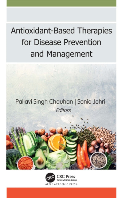 Book cover of: Antioxidant-Based Therapies for Disease Prevention and Management. By: Pallavi Singh Chauhan