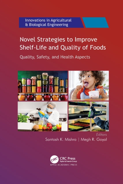 Book cover of: Novel Strategies to Improve Shelf-Life and Quality of Foods. By: Santosh K. Mishra