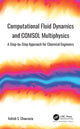 Book cover of: Computational Fluid Dynamics and COMSOL Multiphysics. By: Ashish S. Chaurasia