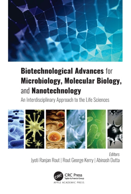 Book cover of: Biotechnological Advances for Microbiology, Molecular Biology, and Nanotechnology. By: Jyoti Ranjan Rout