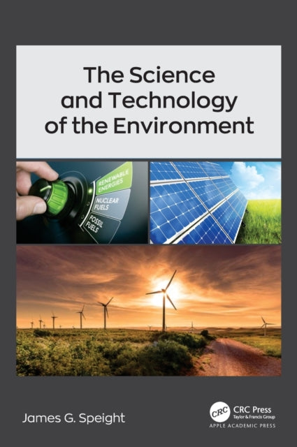 Book cover of: Science and Technology of the Environment. By: James G. Speight