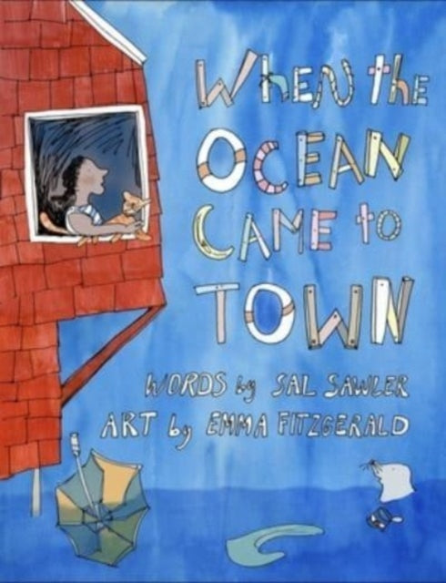 Book cover of: When the Ocean Came to Town. By: Sal Sawler