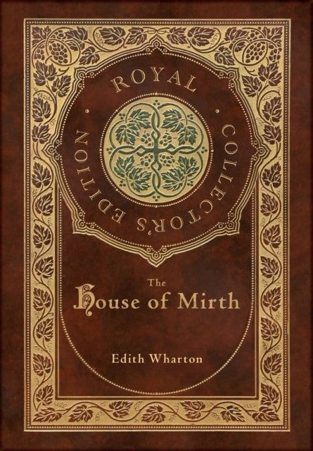 Book cover of: House of Mirth (Royal Collector's Edition) (Case Laminate Hardcover with Jacket). By: Edith Warton