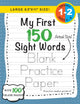 Book cover of: My First 150 Sight Words Blank Practice Paper (Large 8.5"x11" Size!)