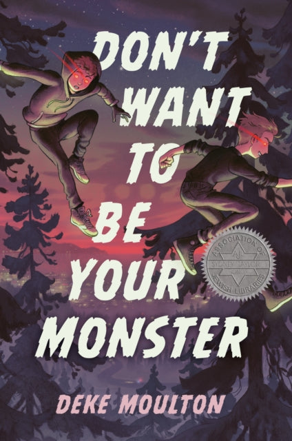 Book cover of: Don't Want to Be Your Monster. By: Deke Moulton