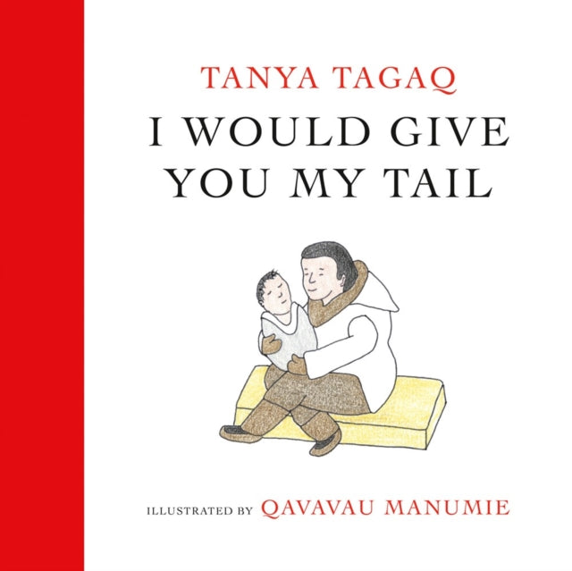 Book cover of: I Would Give You My Tail. By: Tanya Tagaq