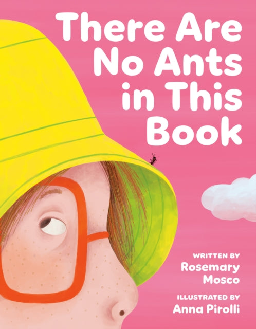 Book cover of: There Are No Ants in This Book. By: Rosemary Mosco