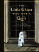 Little Ghost Who Was a Quilt - Gift Edition 9781774887189 Riel Nason