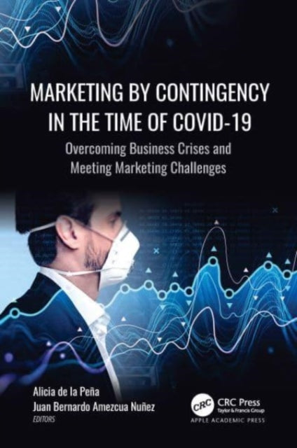 Book cover of: Marketing by Contingency in the Time of COVID-19. By: Alicia de la Peña