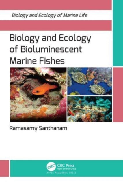 Book cover of: Biology and Ecology of Bioluminescent Marine Fishes. By: Ramasamy Santhanam