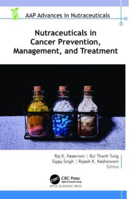 Book cover of: Nutraceuticals in Cancer Prevention, Management, and Treatment. By: Raj K. Keservani