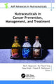 Book cover of: Nutraceuticals in Cancer Prevention, Management, and Treatment. By: Raj K. Keservani