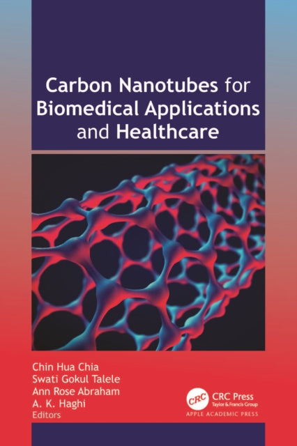 Book cover of: Carbon Nanotubes for Biomedical Applications and Healthcare. By: Chin Hua Chia