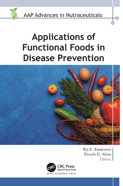 Book cover of: Applications of Functional Foods in Disease Prevention. By: Raj K. Keservani