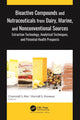 Book cover of: Bioactive Compounds and Nutraceuticals from Dairy, Marine, and Nonconventional Sources. By: Charanjit Singh Riar